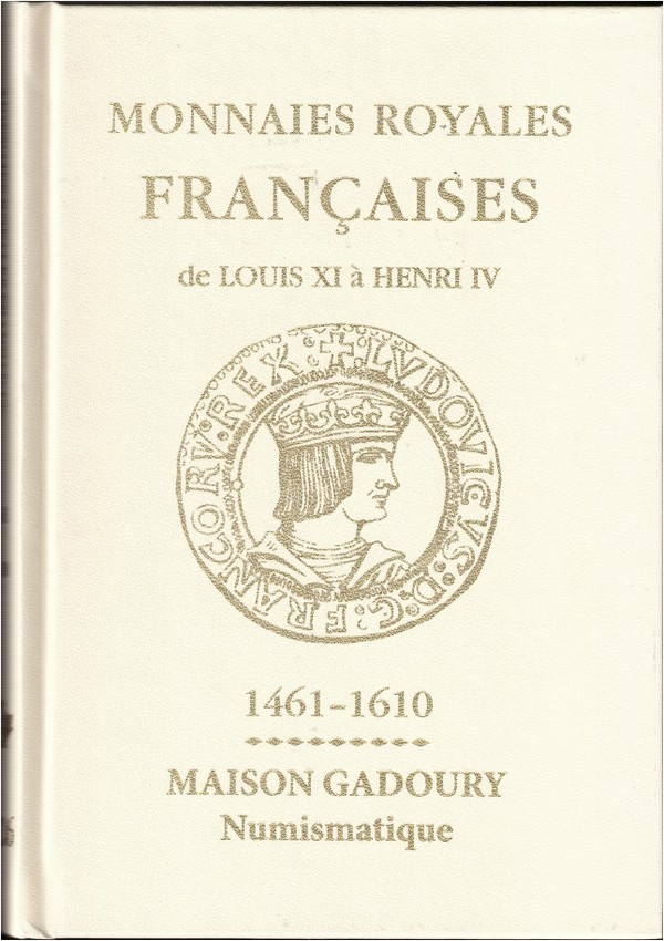 Monnaies Royales de Louis XI à Henri IV (1461-1610) SOMBART Stéphan
