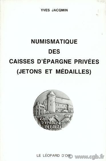 Numismatique des caisses d épargne privées - jetons et médailles JACQMIN Yves