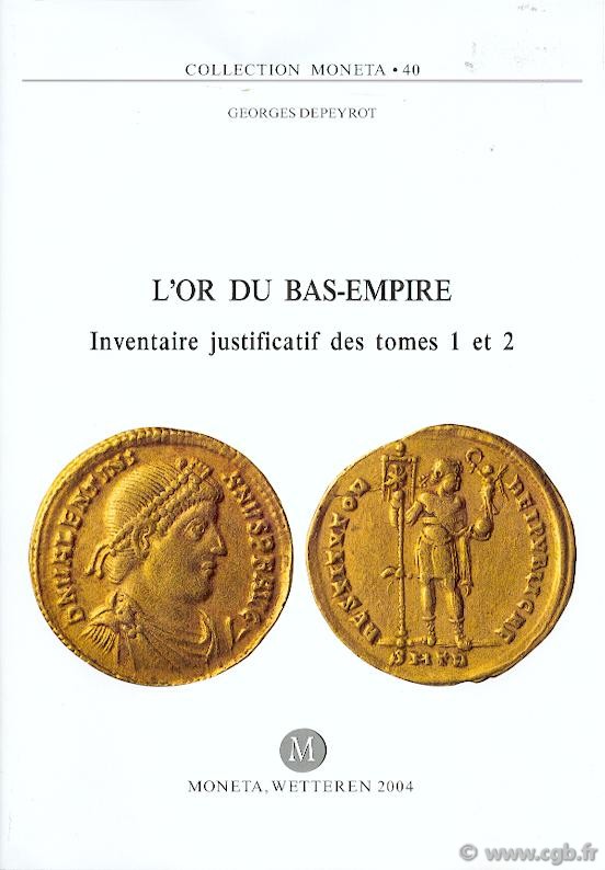 L or du Bas-Empire, Inventaire justificatif des tomes 1 et 2 - Moneta 40 DEPEYROT Georges
