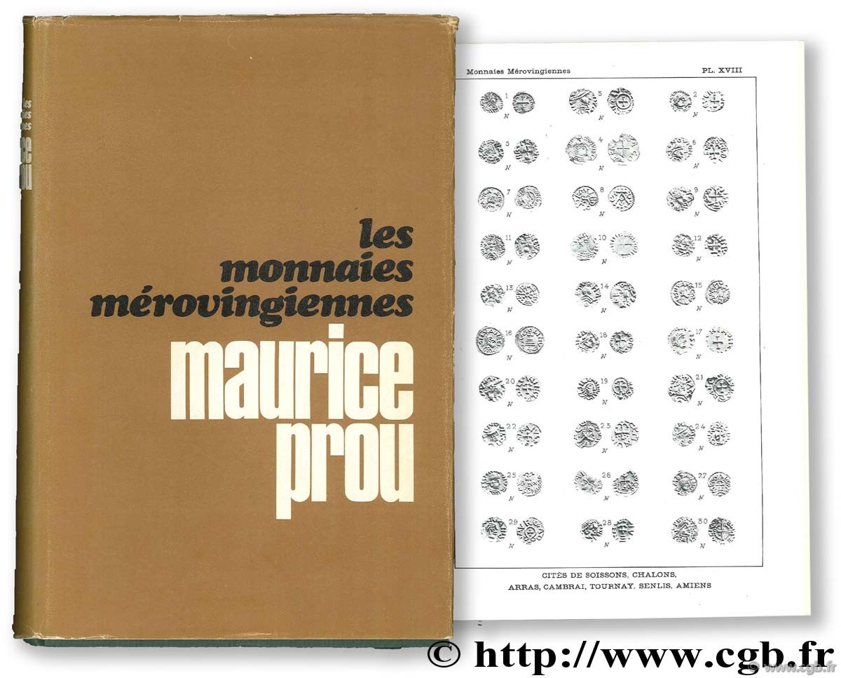 Prou II : les monnaies mérovingiennes, catalogue des monnaies françaises de la Bibliothèque nationale PROU M.