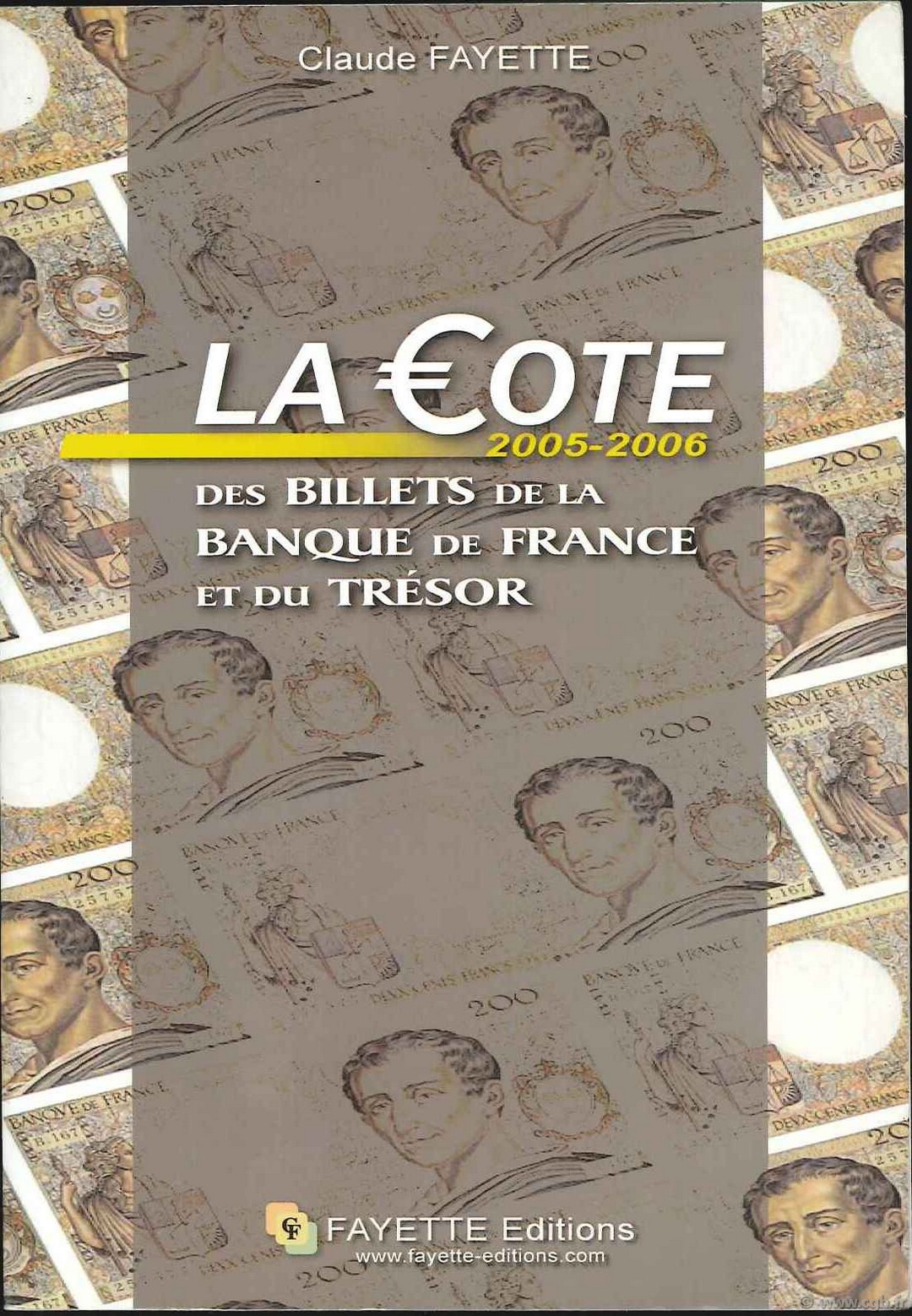 La cote des billets de la Banque de France et du Trésor 2005 - 2006 FAYETTE C.