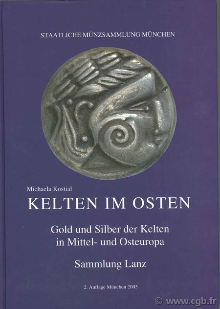 Kelten im Osten Gold und silber der Kelten in mittel-und Osteuropa Sammlung Lanz  KOSTIAL M. 