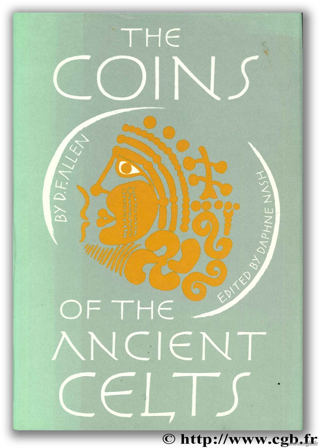 The Coins of the Ancient Celts ALLEN D.-F.