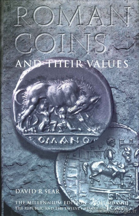 Roman coins and their values, the millenium edition, volume one, the Republic and the twelve Caesars 280 BC - AD 96  SEAR D.-R.