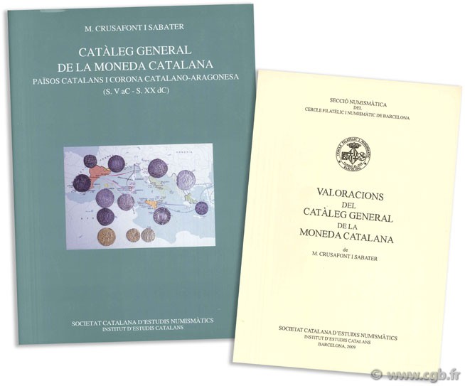 Catàleg general de la moneda Catalana (Països Catalans i corona Catalono-Aragonesa S. V aC - S. XX dC) CRUSAFONT I., SABATER M.