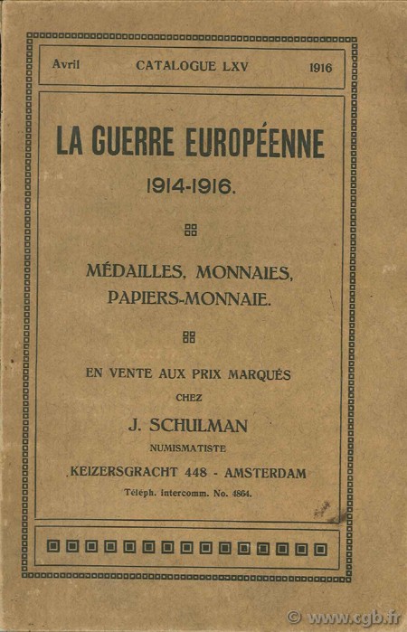 La guerre européenne 1914-1916. Médailles, monnaies, papiers-monnaie. Catalogue LXV SCHULMAN J.
