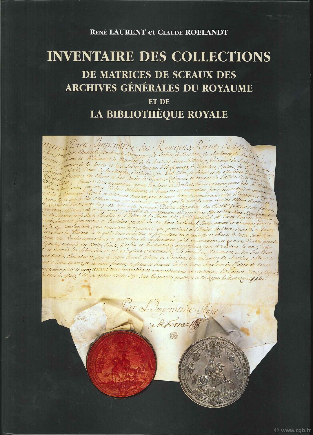 Inventaire des collections de matrices de sceaux des Archives générales du Royaume et de la Bibliothèque royale LAURENT R., ROELANDT Cl.