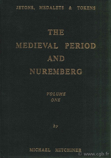 Jetons, medalets & tokens, The medieval period and Nuremberg - Volume one MITCHINER Michael