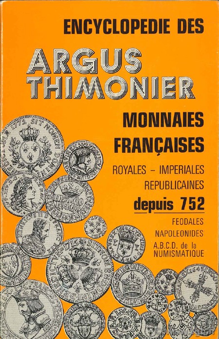 Argus Thimonier. Monnaies françaises royales, impériales, républicaines depuis 752 THIMONIER