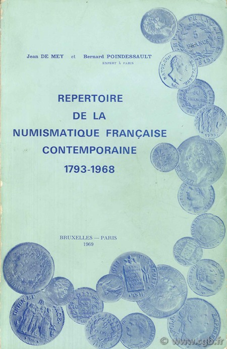 Répertoire de la Numismatique française contemporaine, 1793-1968 DE MEY J., POINDESSAULT B.