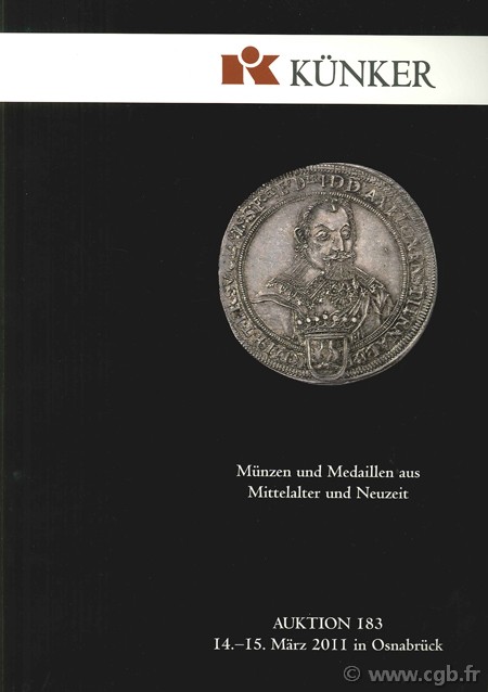 Mûnzen und Medaillen aus Mittelalter und Neuzeit, Auktion 183, 14.-15. März 2011 in Osnabrück KÜNKER