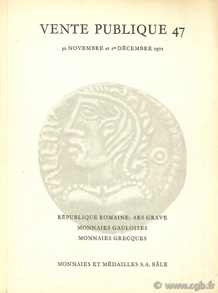 Vente publique 47, République Romaine : aes grave, monnaies gauloises, monnaies grecques, 30 novembre et 1er décembre 1972 