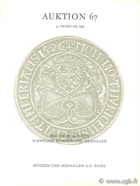 Auktion 67, Deutsche Münzen, Schweizer Münzen und Medaillen, 21. februar 1985 