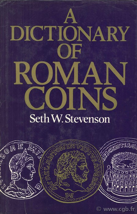 A dictionary of roman coins STEVENSON S.-W. (dir.)