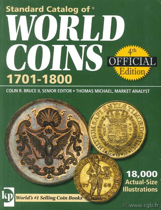 Standard Catalog of World Coins, 1701 - 1800 sous la supervision de Colin R. BRUCE II, avec Thomas MICHAEL