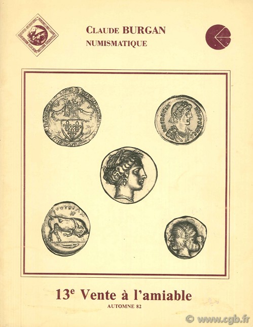 Claude Burgan numismatique - 13e Vente à l amiable, automne 82 BURGAN C.
