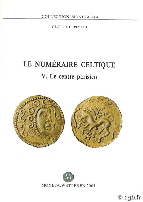 Le Numéraire Celtique V, Le centre parisien, Moneta 44 DEPEYROT G.