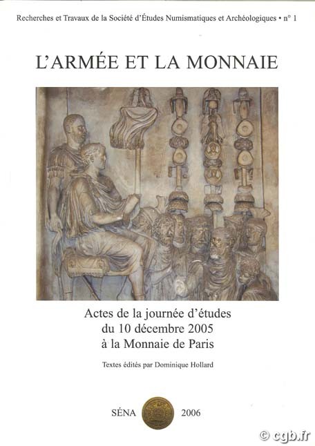 L Armée et la Monnaie, Actes de la journée d études du 10/12/2005 à la MdP HOLLARD D. (dir.)
