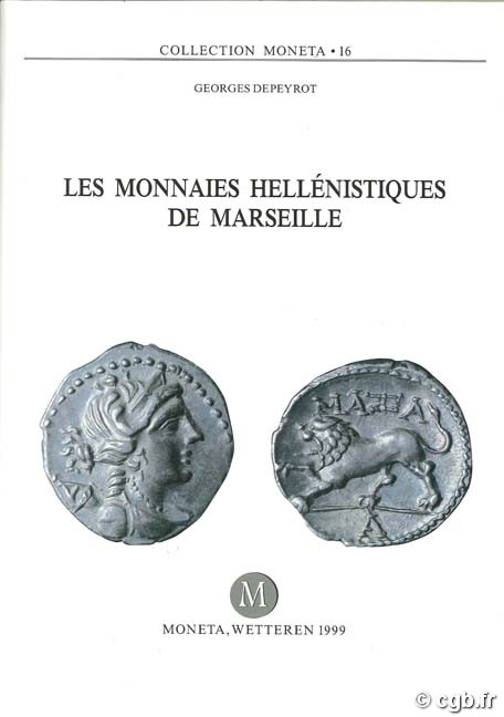 Les monnaies hellénistiques de Marseille, Moneta 16 DEPEYROT G.