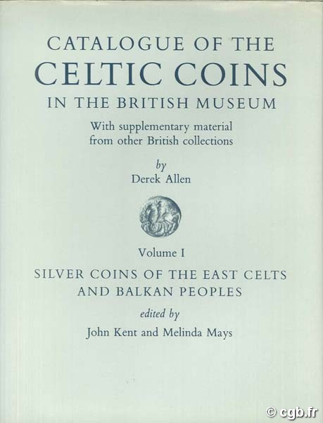 Catalogue of the Celtic Coins in the British Museum, Volume 1 ALLEN D.