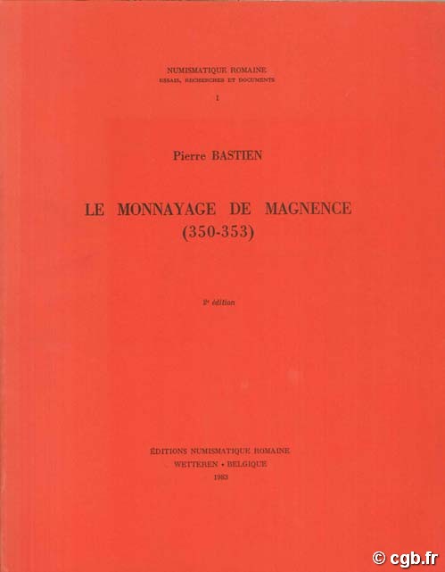 Le monnayage de Magnence (350-353) BASTIEN P.