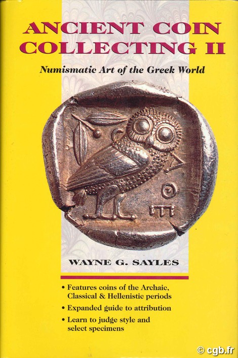 Ancient Coin Collecting II, Numismatic Art of the Greek World SAYLES Wayne G.