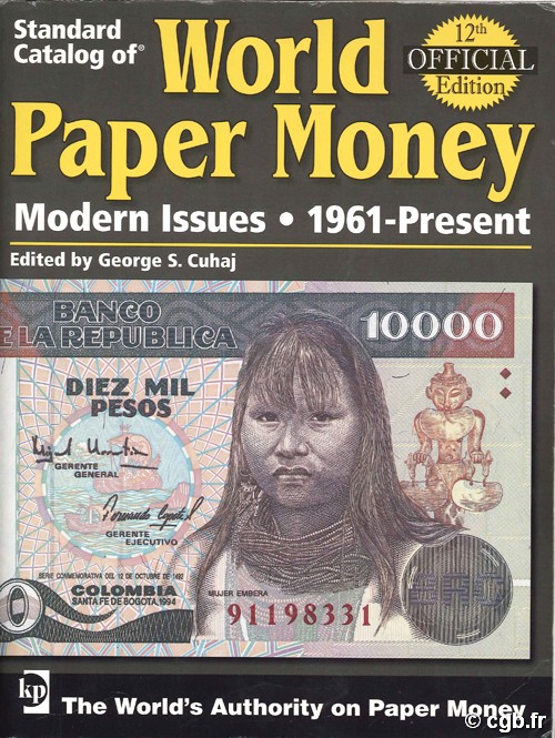 World paper money, Modern Issues (1961-2006) - 12th edition
 CUHAJ G.-S.