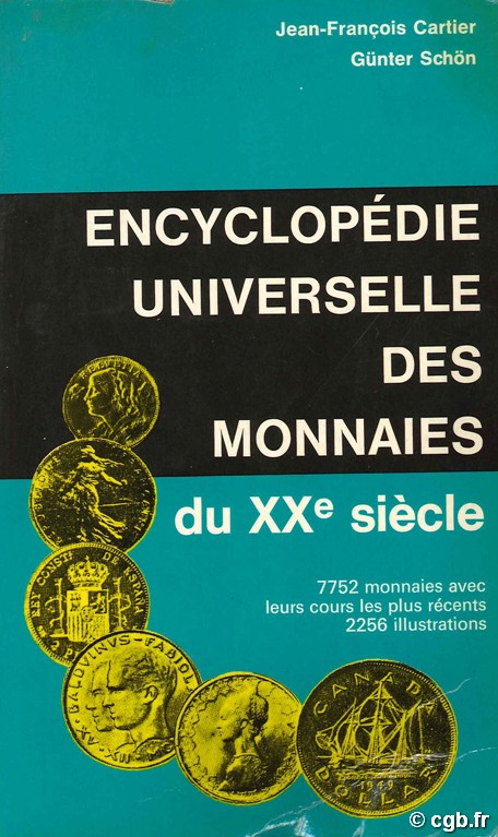 Encyclopédie universelle des monnaies du XXe siècle CARTIER J.-F., SCHÖN G.