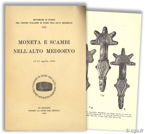 Moneta e Scambi Nell alto Medioevo - 21-27 aprile 1960- VIII Centro italiano di studi sull alto Medioevo
