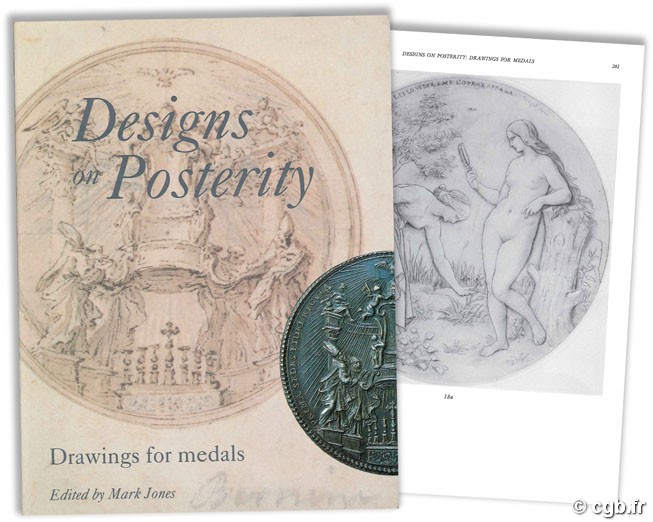 Designs on Posterity - Drawing for medals - Papers read at FIDEM 1992, the 23rd Congress of the Fédération Internationale de la Médaille held in London 16-19 September 1992 M. JONES