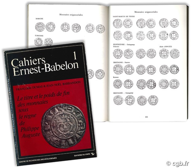 Cahiers Ernest-Babelon 1, Le titre et le poids de fin des monnaies sous le règne de Philippe Auguste (1180-1223) BARRANDON J.-N., DUMAS F.