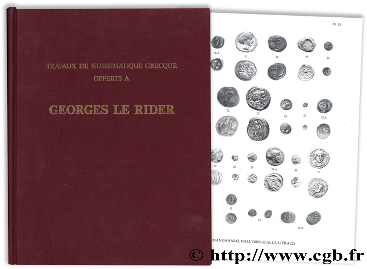 Travaux de numismatique grecque offerts à Georges Le Rider Collectif sous la direction de AMANDRY Michel, HURTER Silvia, BEREND Denyse
