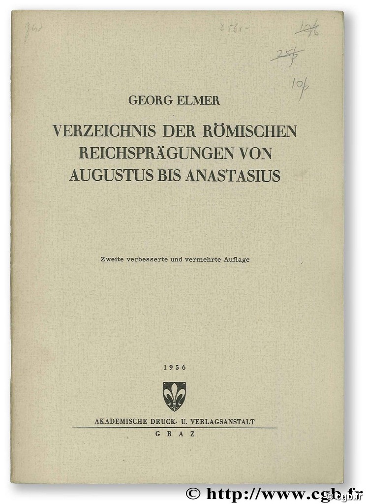 Verzeichnis der Römischen Reichsprägungen von Augustus bis Anastasius ELMER G.