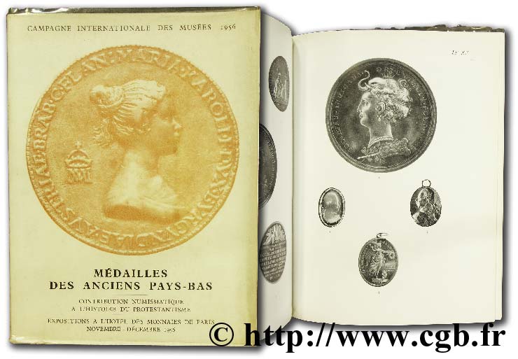 Médailles des anciens Pays-Bas, Contribution numismatique à l histoire du Protestantisme, Expositions à l Hôtel des Monnaies de Paris, novembre, décembre 1956 