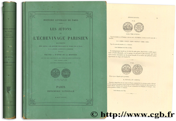 Les jetons de l échevinage parisien, documents pour servir à une histoire métallique du bureau de la ville et de diverses institutions parisiennes D AFFRY DE LA MONNOYE A.