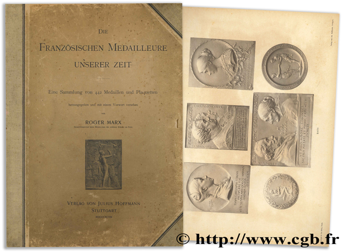 Die Französischen Medailleure unserer Zeit - Eine Sammlung von 442 Medaillen und Plaquetten MARX R.