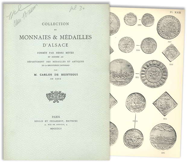 Collection de monnaies et médailles d Alsace formée par Henri Meyer et donnée au département des médailles et antiques de la Bibliothèque Nationale par M. Carlos de Beistegui en 1902 de BEISTEGUI M.-C. 