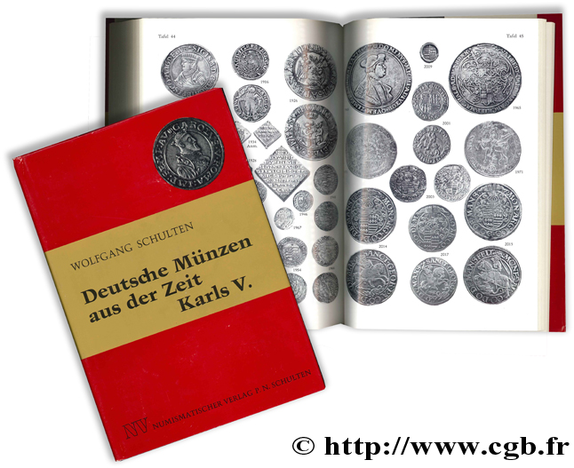 Deutsche Münzen aus der Zeit Karls V. - Typenkatalog der Gepräge zwischen dem beginn der Talerprägung (1484) und der dritten Raichsmünzordnung (1559) SCHULTEN W.