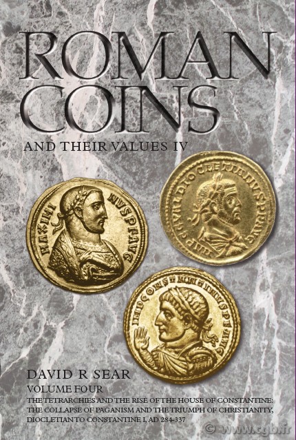 Roman Coins and their Values, The Millenium Edition, Volume IV - The Tetrarchies and the rise of the house of Constantine : The collapse of Paganism and the triumph of Christianity, Diocletian to Constantine I, AD 284-337
 SEAR D.-R.