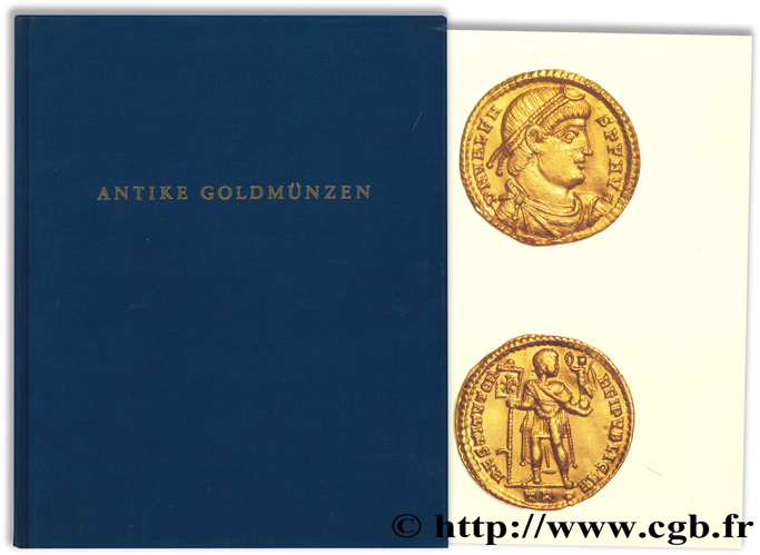 Antike Goldmünzen in der Münzensammlung der Deutschen Bundesbank ALFÖLDI M.-R., HAGEN-JAHNKE U., WESCHKE J.