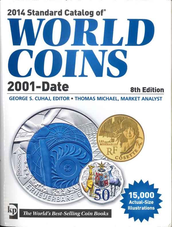 2014 standard catalog of world coins - 2001-date - 8th edition sous la direction de Colin R. BRUCE II, avec Thomas MICHAEL