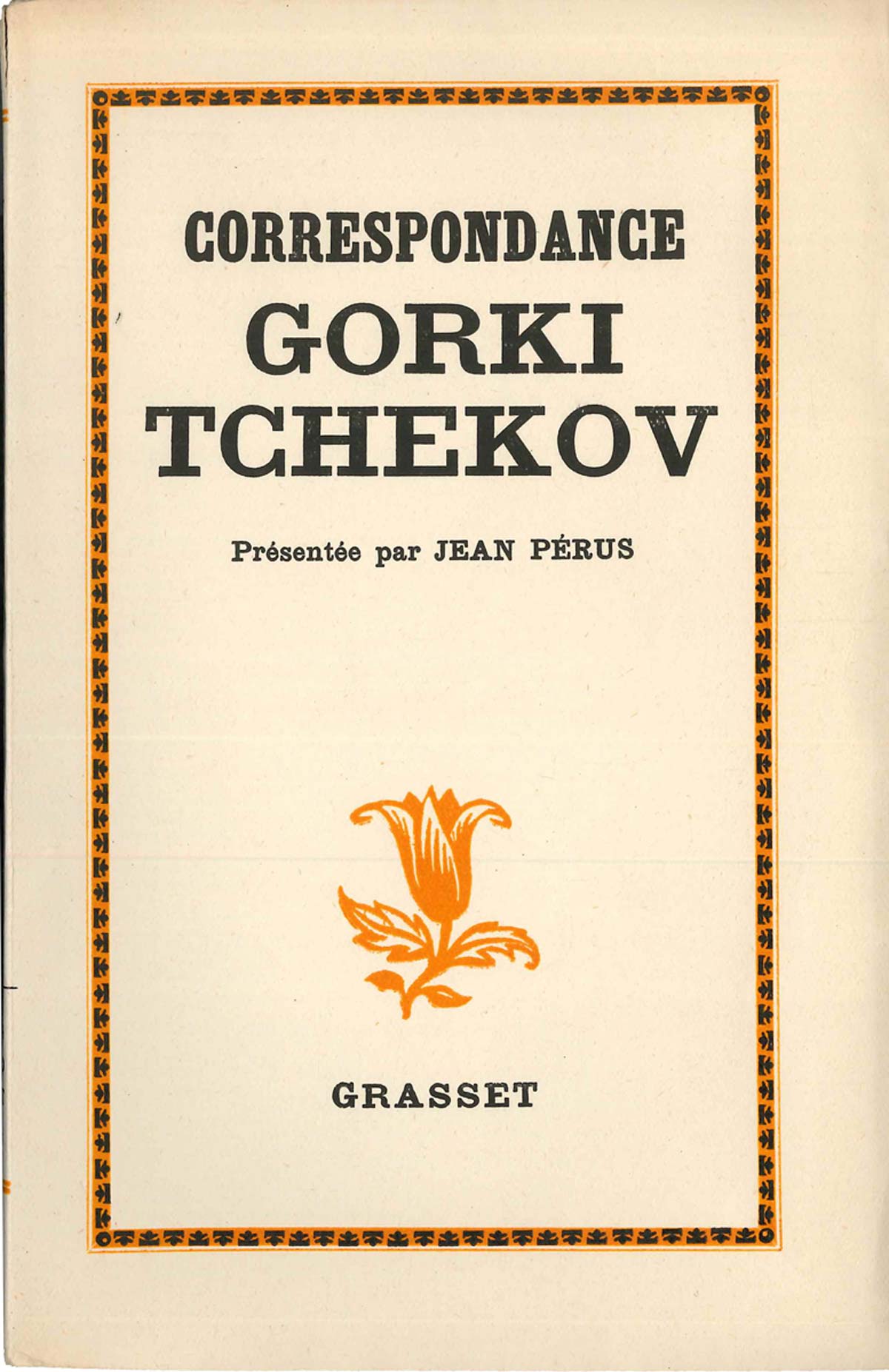 Correspondance Gorki Tchékhov présentée par Jean Pérus GORKI - TCHEKHOV