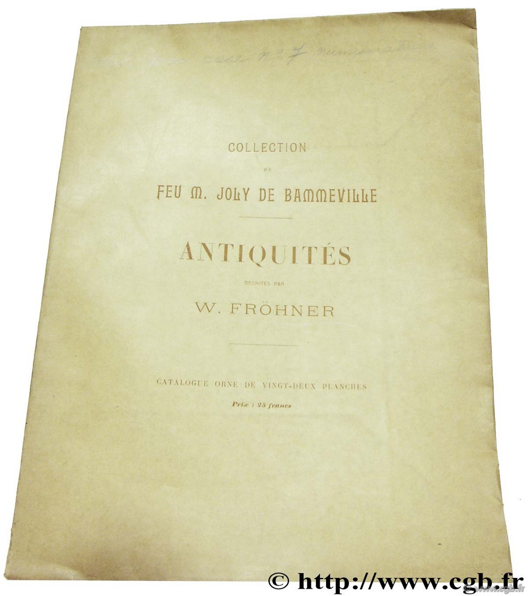 Collection de Feu M. Joly de Bammeville, antiquités décrites par W. Fröhner FRÖHNER W.