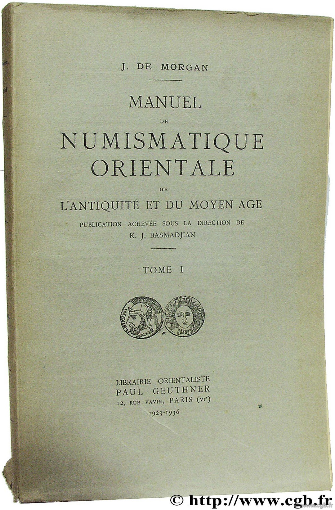 Manuel de numismatique orientale de l Antiquité et du Moyen-Âge MORGAN J. de