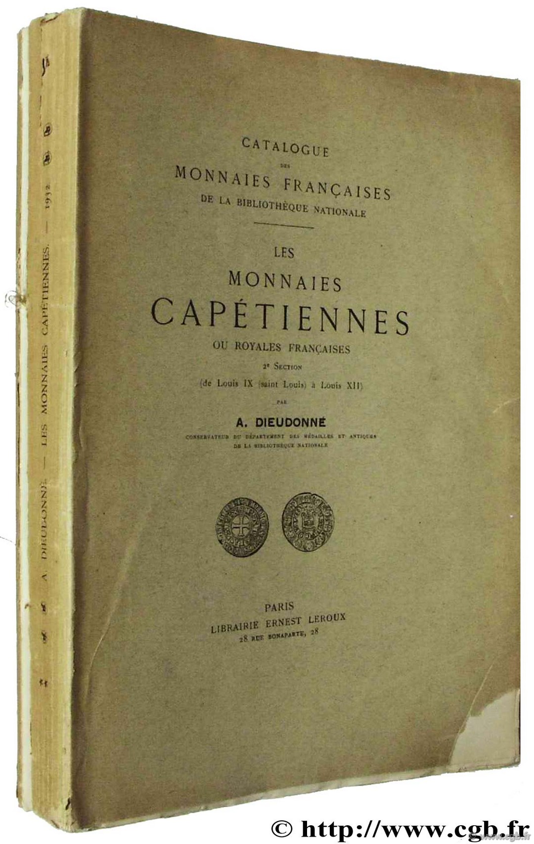 Les monnaies capétiennes ou royales françaises, 2ème section (de Louis IX à Louis XII) DIEUDONNÉ A.