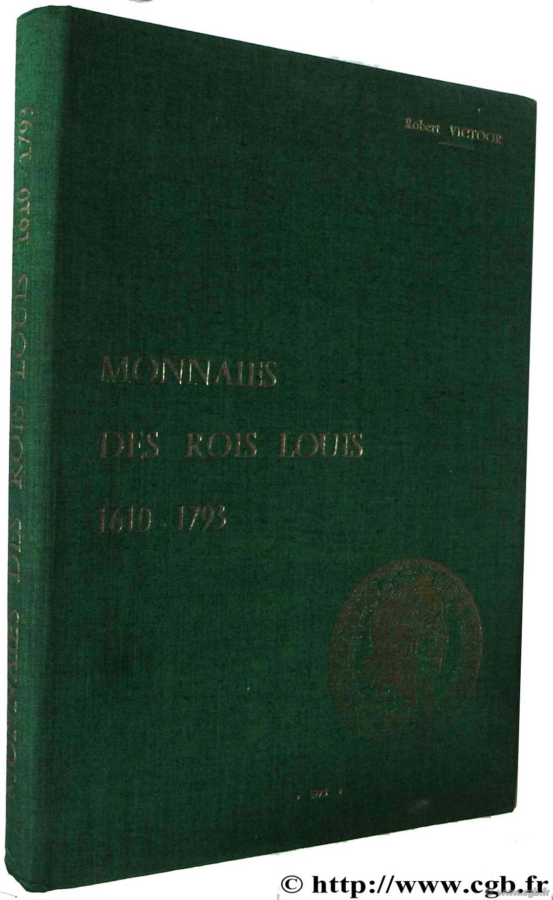 Monnaies des rois Louis 1610 - 1793 VICTOOR R.