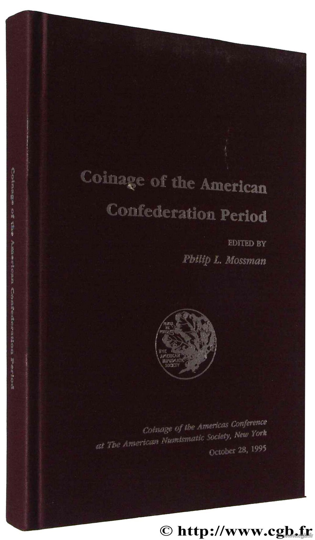 Coinage of the American Confederation Period, Coinage of the Americas Conférence at the American Numismatic Society, New York October 28, 1995 