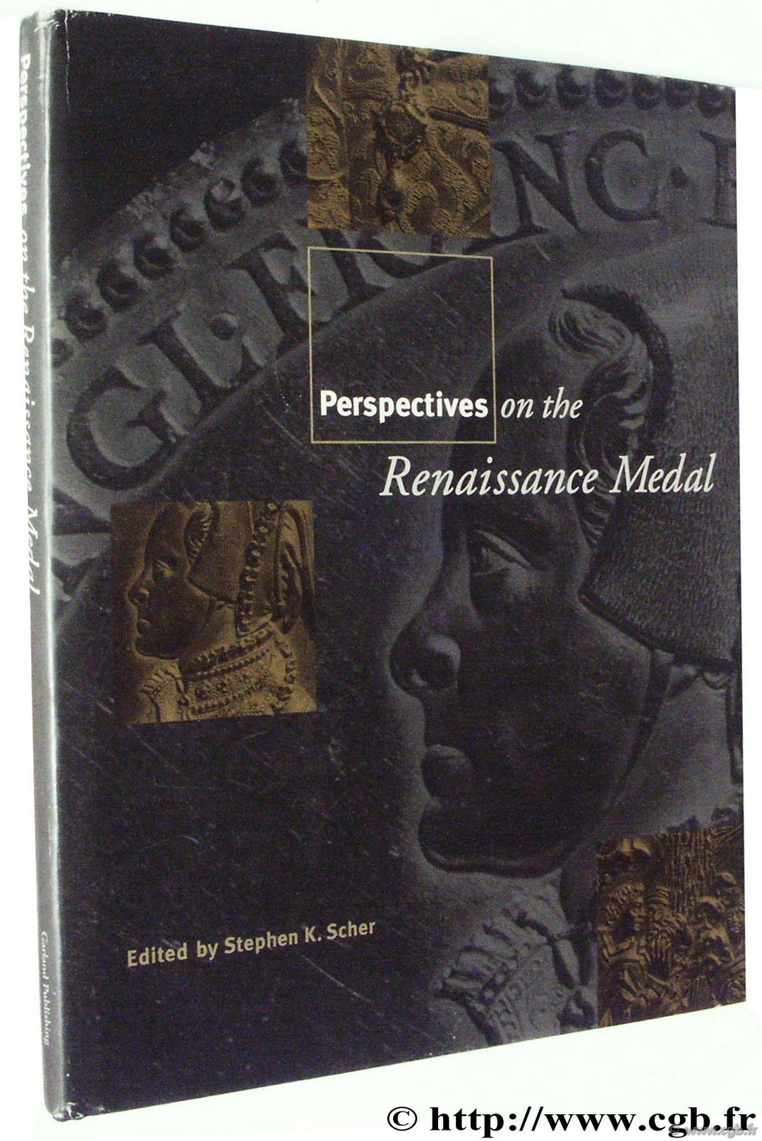 Perspectives on the Renaissance Medal, Garland Studies in the Renaissance, volume 11, The American Numismatic Society 