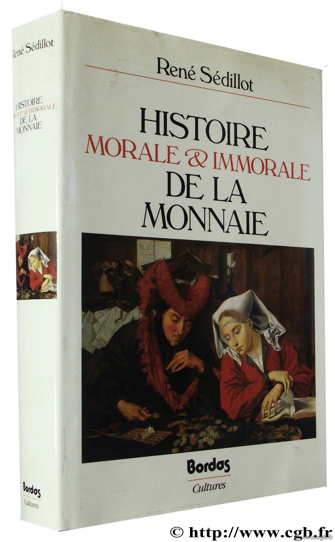 Histoire morale et immorale de la monnaie SEDILLOT R.