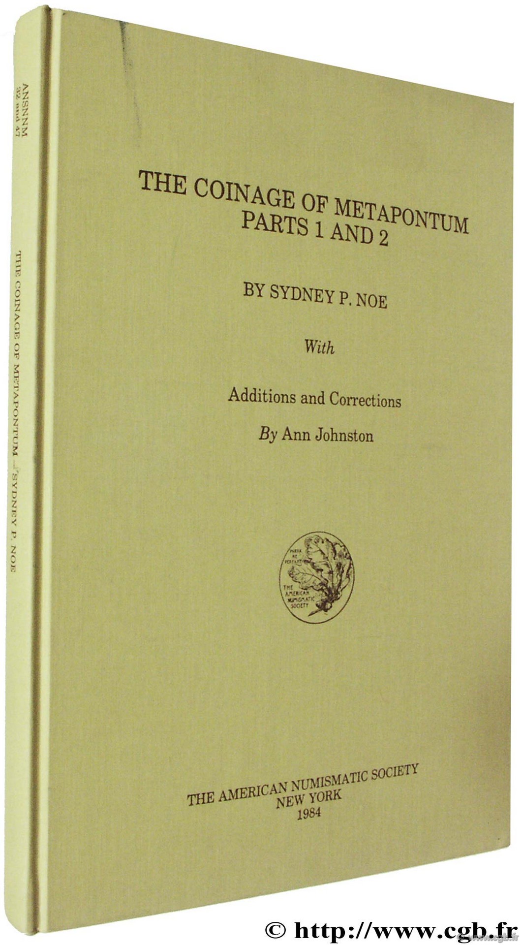 The Coinage of Métapontum, parts 1 and 2, with Additions and Corrections The American Numismatic Society NOE S.-P., JOHNSTON A.